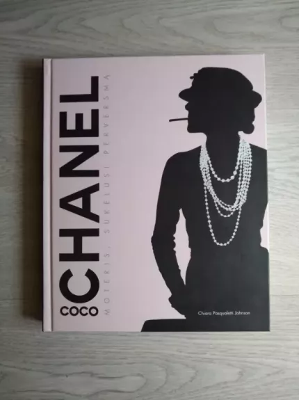 Coco Chanel: moteris, sukėlusi perversmą - Chiara Pasqualetti Johnson, knyga 1