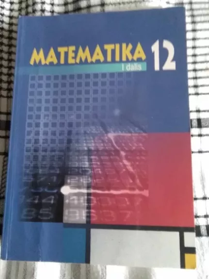 Matematika 12. I dalis - Autorių Kolektyvas, knyga 1