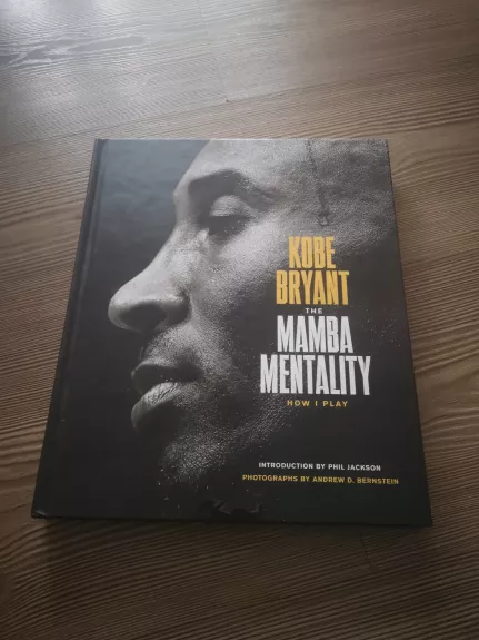 Kobe Braynt the Mamba Mentality how i play - Phil Jackson, knyga 1