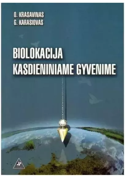 Biolokacija kasdieniniame gyvenime - O. Krasavinas, G.  Karasiovas, knyga