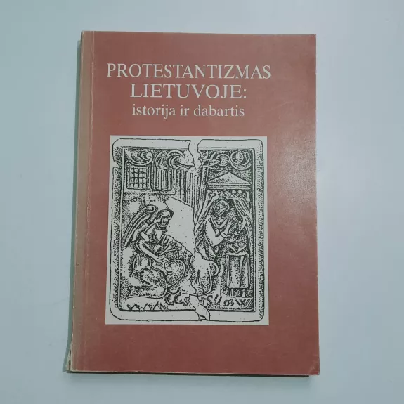Protestantizmas Lietuvoje: istorija ir dabartis