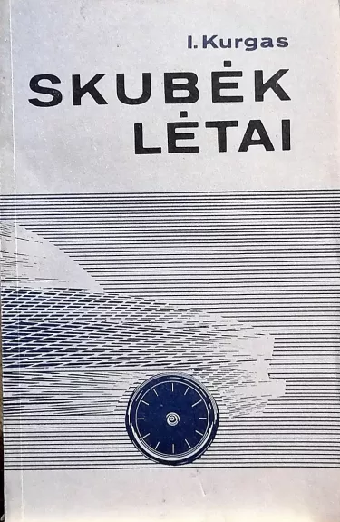 Skubėk lėtai - I. Kurgas, knyga