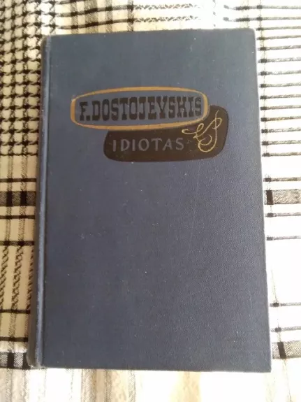 Idiotas I tomas - Fiodoras Dostojevskis, knyga 1