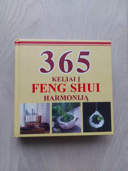 365 keliai į Feng Shui harmoniją - Autorių Kolektyvas, knyga 1