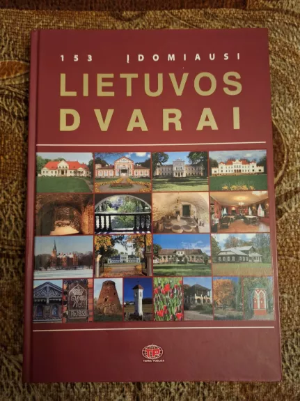 153 įdomiausi Lietuvos dvarai - Autorių Kolektyvas, knyga 1