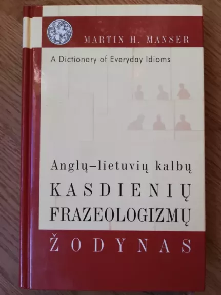 Anglų - lietuvių kalbų kasdienių frazeologizmų žodynas
