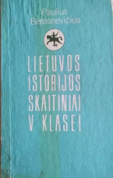 Lietuvos istorijos skaitiniai V klasei - P. Beresnevičius, knyga