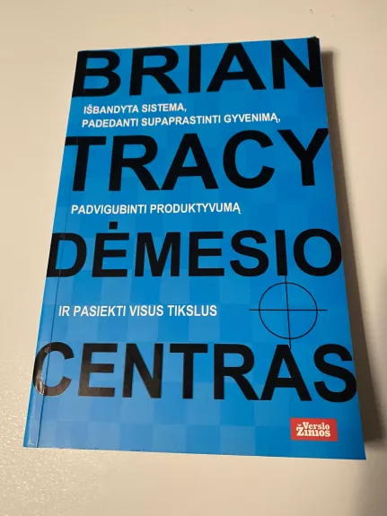 Dėmesio Centras - Brian Tracy, knyga 1