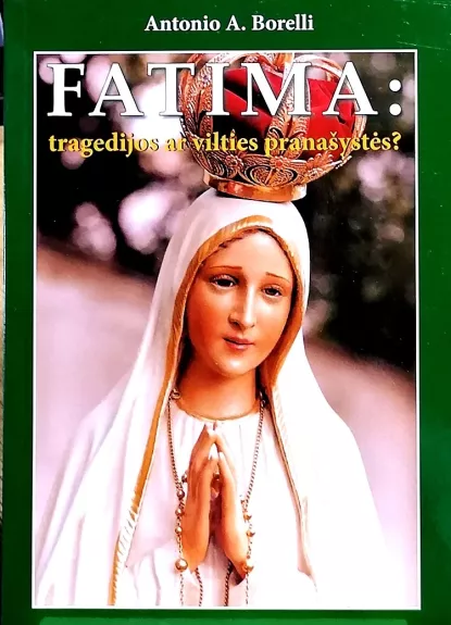 Fatima: tragedijos ar vilties pranašystės?