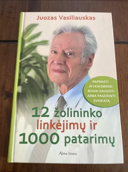 12 žolininko linkėjimų ir 1000 patarimų - Juozas Vasiliauskas, knyga