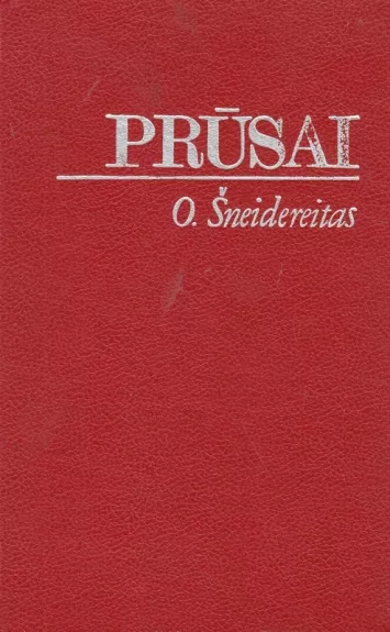 Prūsai - O. Šneidereitas, knyga