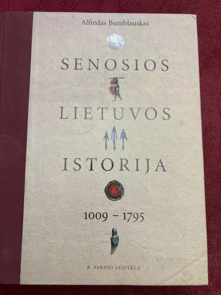 Senosios Lietuvos istorija, 1009 - 1795 - Alfredas Bumblauskas, knyga