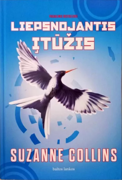 Liepsnojantis įtūžis. Ciklo „Bado žaidynės“ 3-ioji knyga - Suzanne Collins, knyga