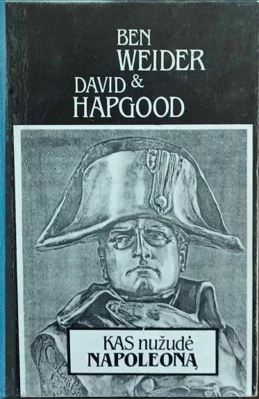 Kas nužudė Napoleoną - Ben Weider, David Hapgood, knyga 1
