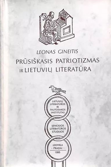 Prūsiškasis patriotizmas ir lietuvių literatūra - Leonas Gineitis, knyga