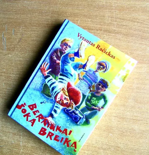 Berniukai šoka breiką - Vytautas Račickas, knyga
