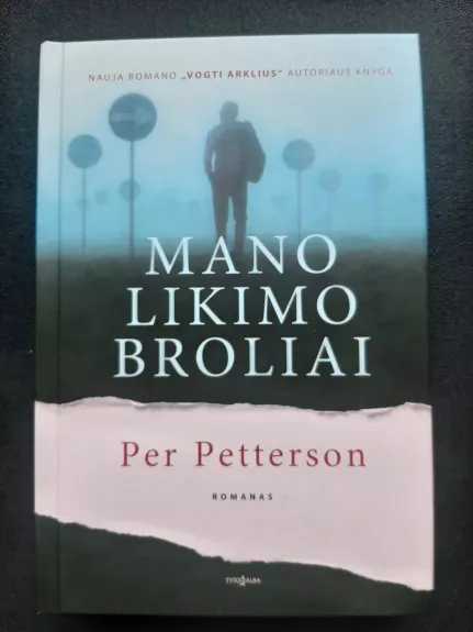 Mano likimo broliai: romanas - Per Petterson, knyga