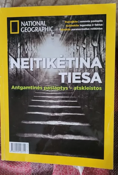 National Geographic. Neįtikėtina tiesa. Antgamtinės paslaptys - atskleistos