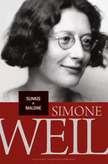 Sunkis ir malonė - Simone Weil, knyga