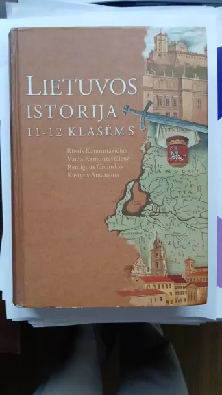 Lietuvos istorija 11-12 klasėms - R. Kamuntavičius, V.  Kamuntavičienė, knyga 1