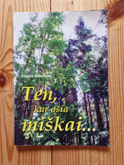 Ten, kur ošia miškai