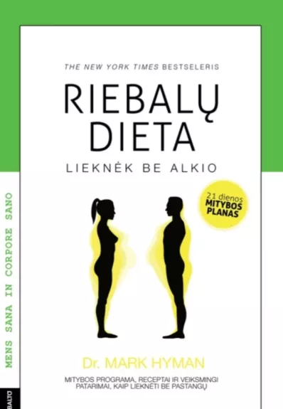 RIEBALŲ DIETA: lieknėk be alkio! Mitybos programa, receptai ir veiksmingi patarimai, kaip lieknėti be pastangų   21 dienos MITYBOS PLANAS