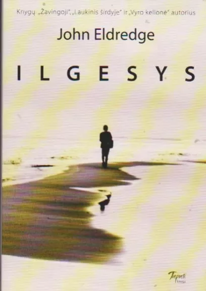 Ilgesys - John Eldredge, knyga