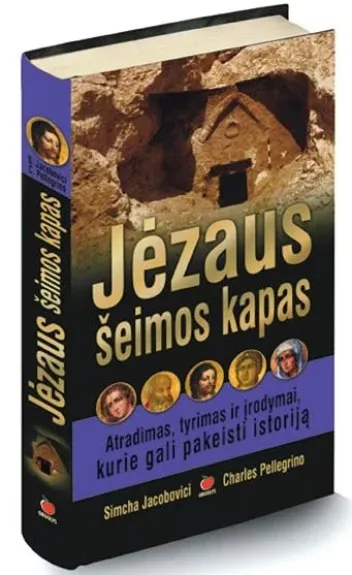 Jėzaus šeimos kapas - Simcha Jacobovici, Charles  Pellegrino, knyga