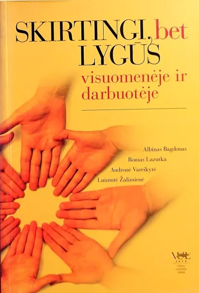 Skirtingi, bet lygūs visuomenėje ir darbuotėje