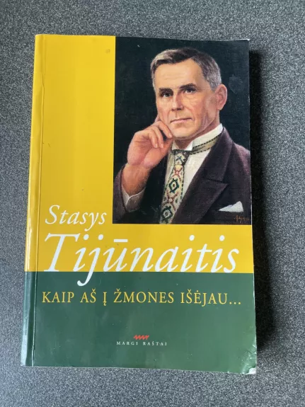 Kaip aš į žmones išėjau - S. Tijūnaitis, knyga