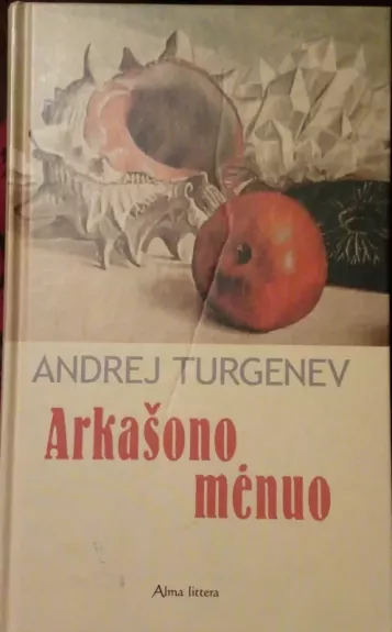 Arkašono mėnuo - Andrej Turgenev, knyga 1