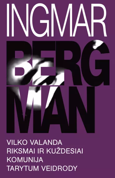 Vilko valanda, riksmai ir kuždesiai, komuniją, tarytum veidrody - Ingmar Bergman, knyga