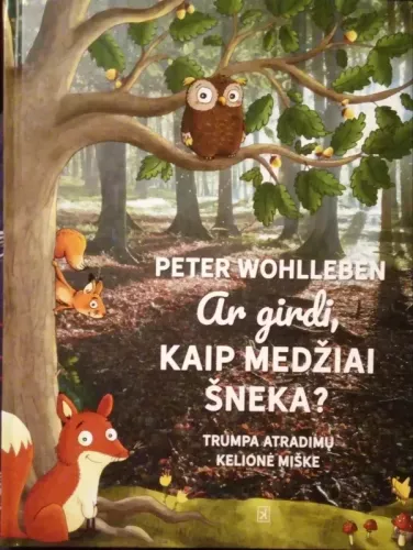 Ar girdi, kaip medžiai šneka? - Peter Wohlleben, knyga 1