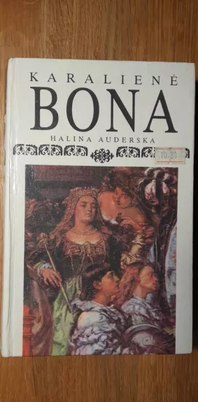 Karalienė Bona - Helena Auderska, knyga 1