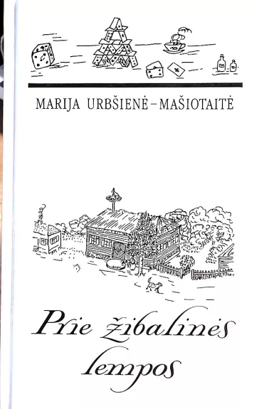Prie žibalinės lempos: Atsiminimai - Marija Urbšienė-Mašiotaitė, knyga