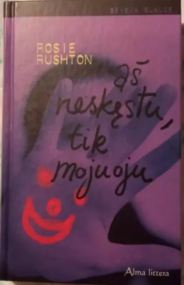 Aš neskęstu, tik mojuoju - Rosie Rushton, knyga