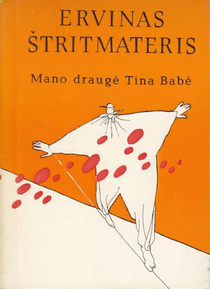 Mano draugė Tina Babė - Ervinas Štritmateris, knyga