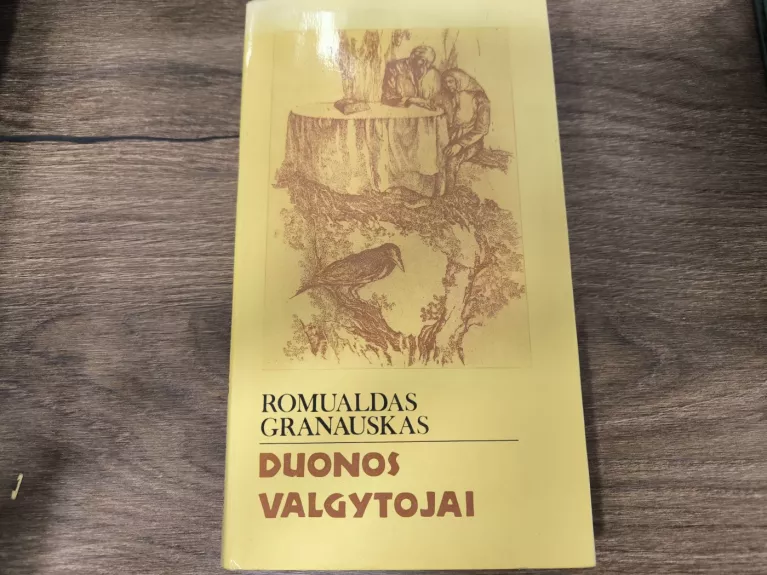 Duonos valgytojai - Romualdas Granauskas, knyga