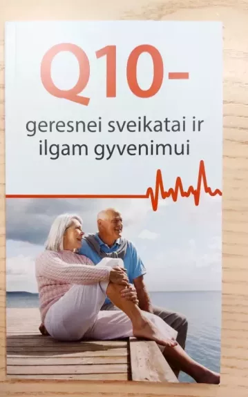 Q 10 - geresnei sveikatai ir ilgam gyvenimui - Pernille Lund, knyga