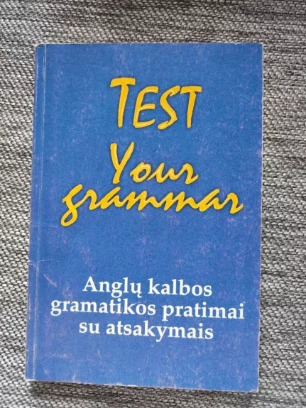Test Your Grammar - Zita Mažuolienė, knyga 1