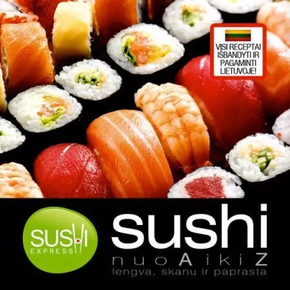 Sushi. Nuo A iki Z: lengva, skanu ir paprasta