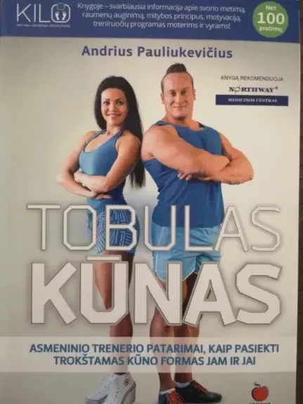 TOBULAS KŪNAS - Pauliukevicius Andrius, knyga