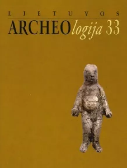 Lietuvos archeologija 33 - Autotių kolektyvas, knyga