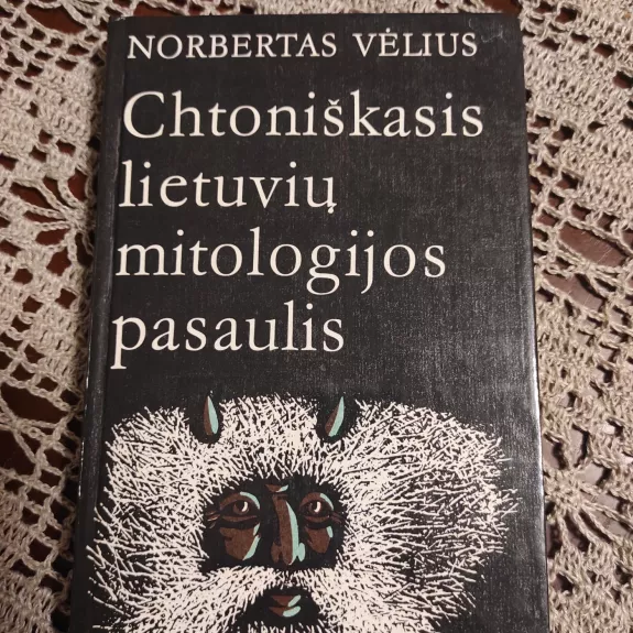 Chtoniškasis lietuvių mitologijos pasaulis: folklorinio velnio analizė - Norbertas Vėlius, knyga