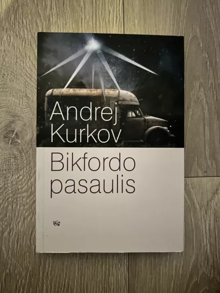 Bikfordo pasaulis - Andrej Kurkov, knyga