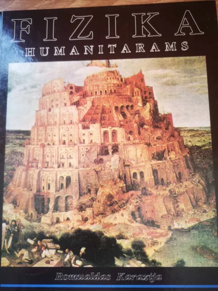 Fizika humanitarams (1 dalis) - Romualdas Karazija, knyga