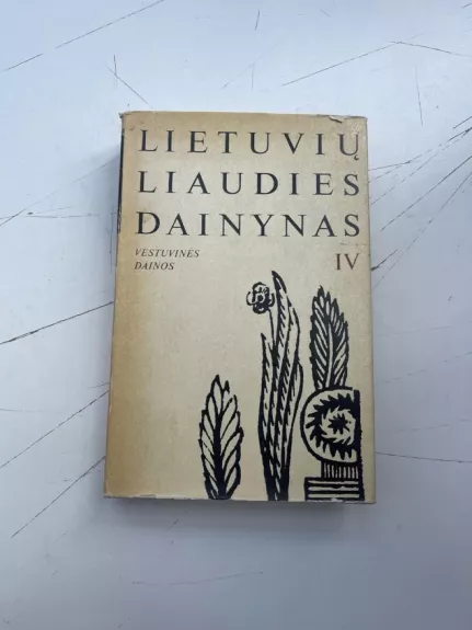 Lietuvių liaudies dainynas IV t. 2 knyga - Autorių Kolektyvas, knyga