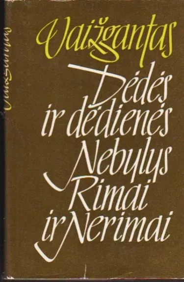 Dėdės ir dėdienės. Nebylys. Rimai ir Nerimai