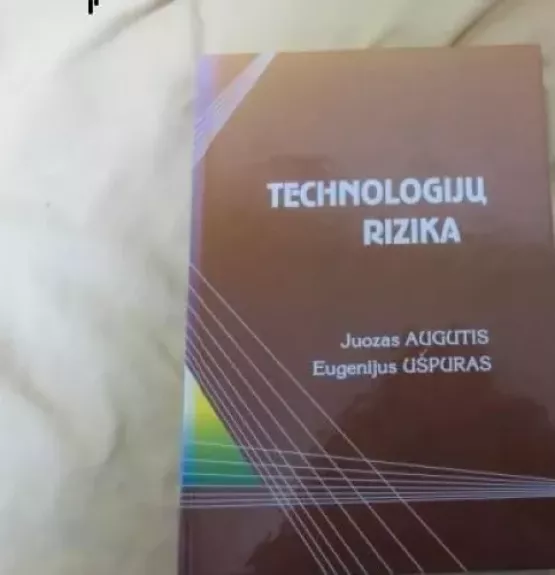 Technologijų rizika - JUOZAS AUGUTIS, knyga