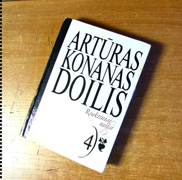 Artūras Konanas Doilis. Rinktiniai raštai. 4 - Autorių Kolektyvas, knyga